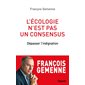 L'écologie n'est pas un consensus : dépasser l'indignation