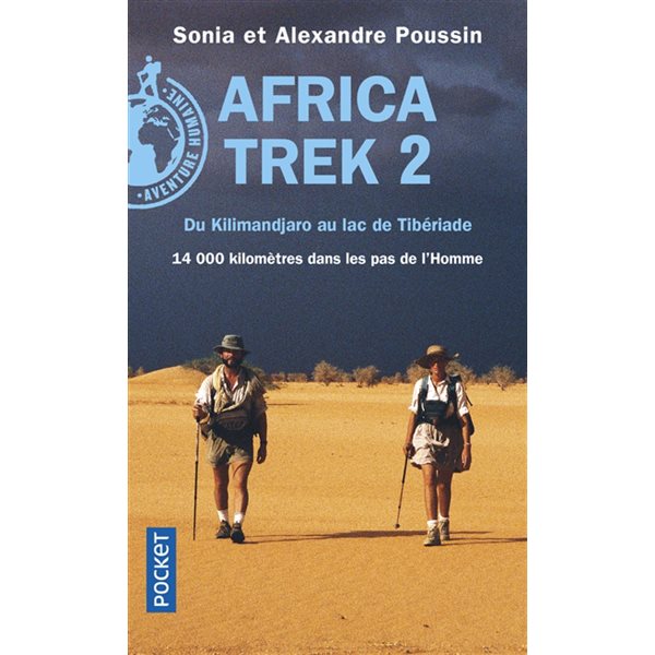 Africa Trek, Vol. 2. Du Kilimandjaro au lac de Tibériade : 14.000 kilomètres dans les pas de l'homme