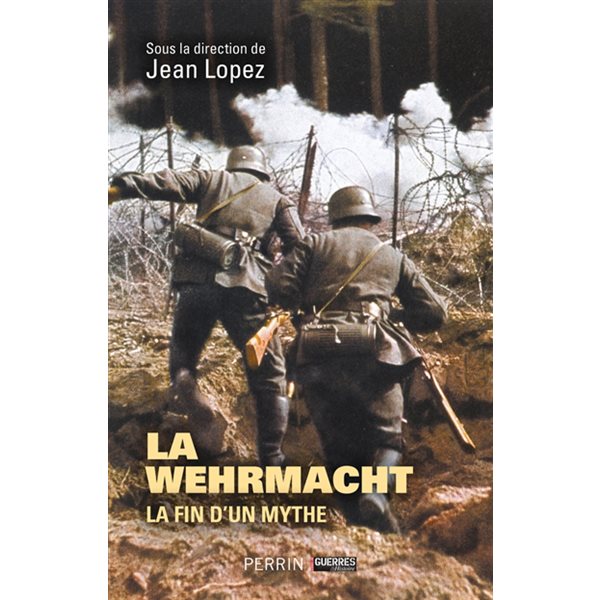 La Wehrmacht : la fin d'un mythe