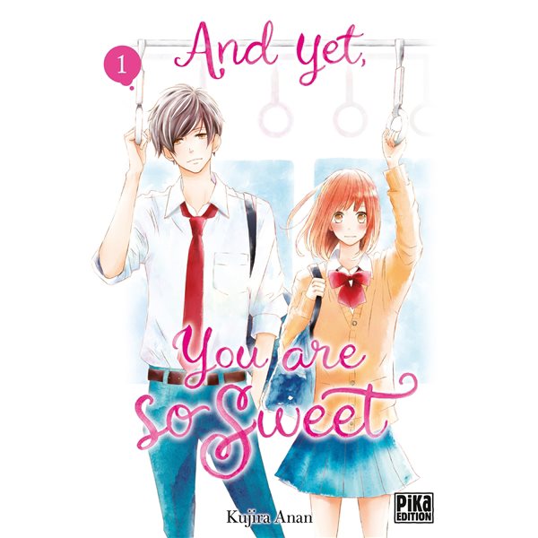 And yet, you are so sweet, Vol. 1