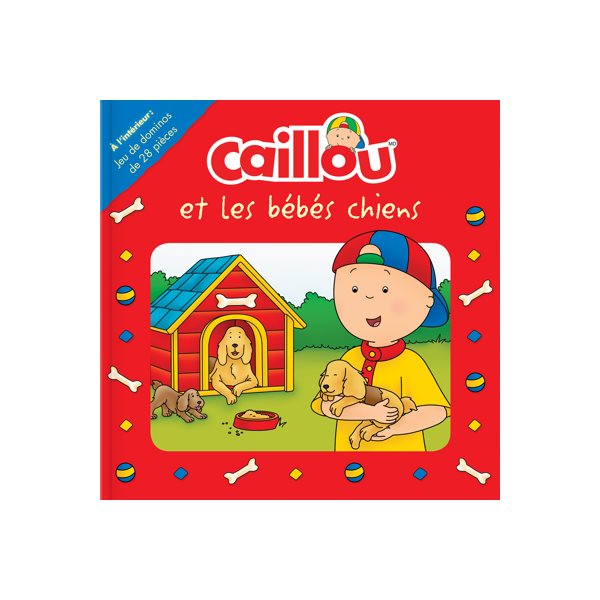 Caillou et les bébés chiens : À l'intérieur : Jeu de dominos de 28 pièces