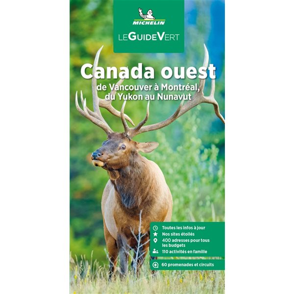 Guide touristique Canada Ouest : de Vancouver à Montréal, du Yukon au Nunavut