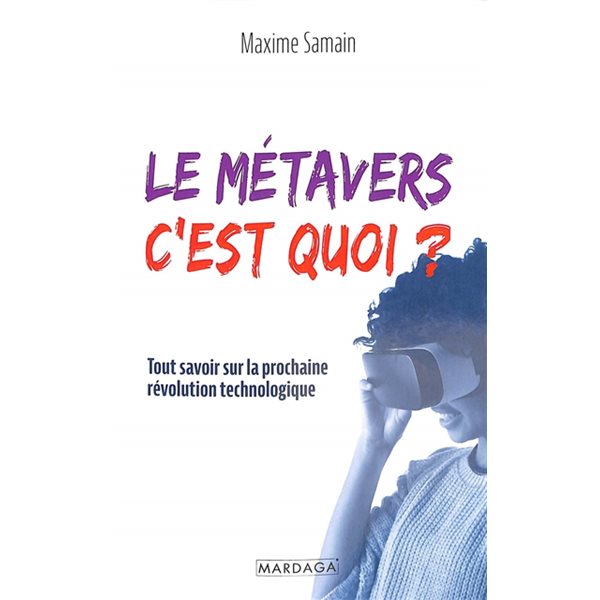 Le métavers, c'est quoi ? : tout savoir sur la prochaine révolution technologique