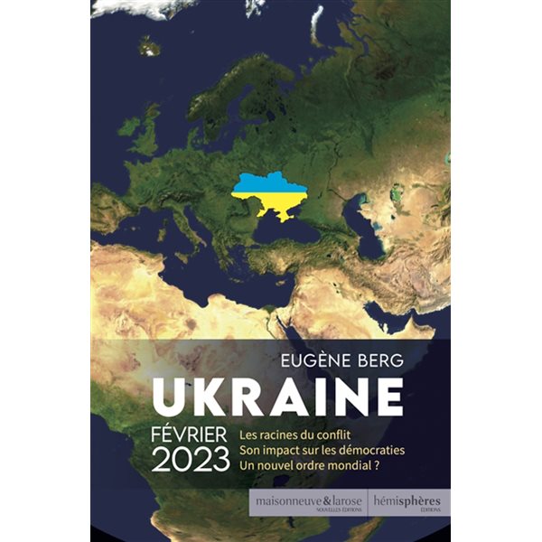 Ukraine février 2023 : les racines du conflit, son impact sur les démocraties, un nouvel ordre mondial ?