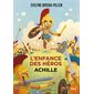 Achille, Tome 3, L'enfance des héros