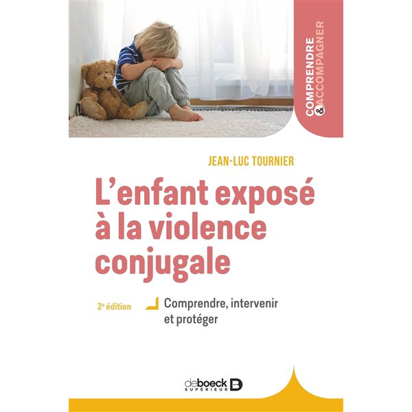 L'enfant exposé à la violence conjugale : comprendre, intervenir et protéger