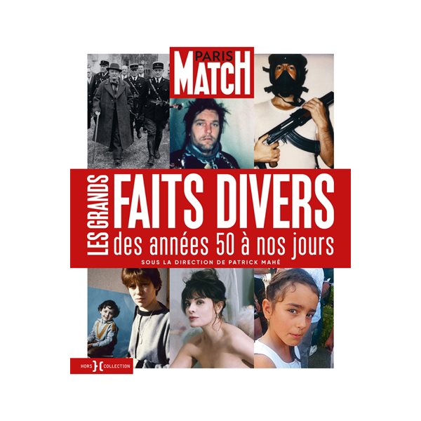 Paris Match : les grands faits divers des années 50 à nos jours