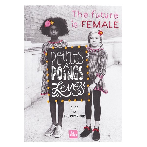 Points & poings levés : the future is female