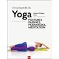 L'encyclopédie du yoga : postures passives, pranayama, méditation