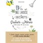 La bible Larousse des secrets de grands-mères : 2.000 recettes & tours de main