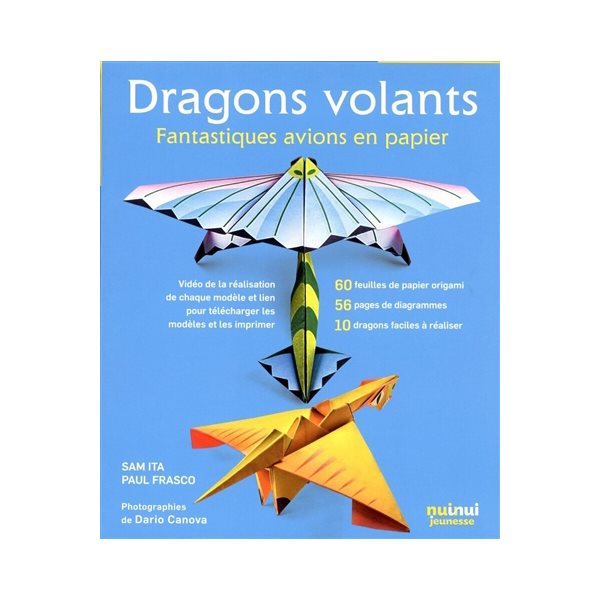 Dragons volants : fantastiques avions en papier