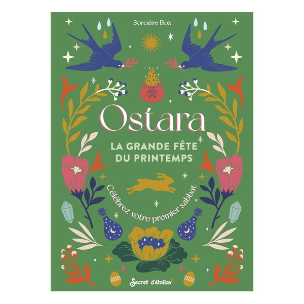 Ostara : la grande fête du printemps : célébrez votre premier sabbat