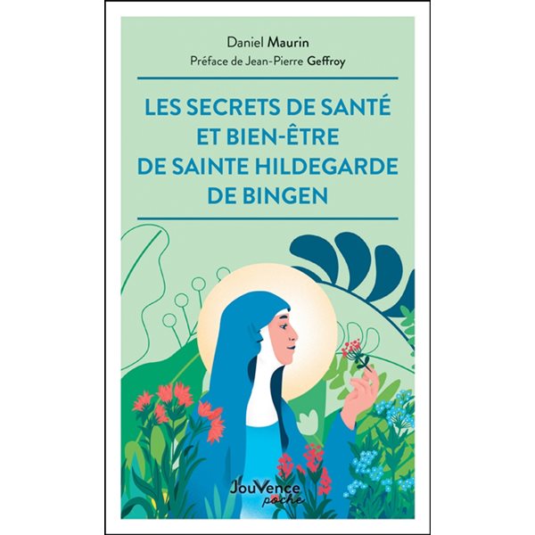 Les secrets de santé et de bien-être de sainte Hildegarde de Bingen