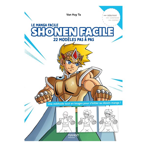 Shonen facile : 22 modèles pas à pas, débutant : une méthode tout en images pour s'initier au dessin manga !