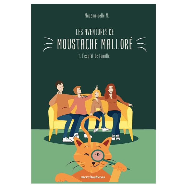 L'esprit de famille, Tome 1, Les aventures de Moustache Malloré
