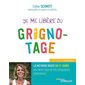 Je me libère du grignotage : la méthode douce en 21 jours pour venir à bout de mes compulsions alimentaires !