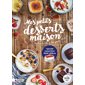 Mes petits desserts maison : 50 desserts à la yaourtière : spécial yaourtière Multi délices