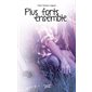 Plus forts ensemble, Tome 4