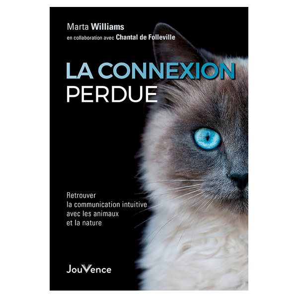 La connexion perdue : retrouver la communication intuitive avec les animaux et la nature