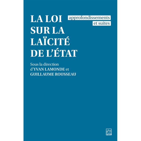 La Loi sur la laïcité de l'État : approfondissements et suites