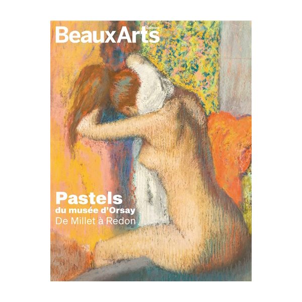 Pastels du Musée d'Orsay : de Millet à Redon