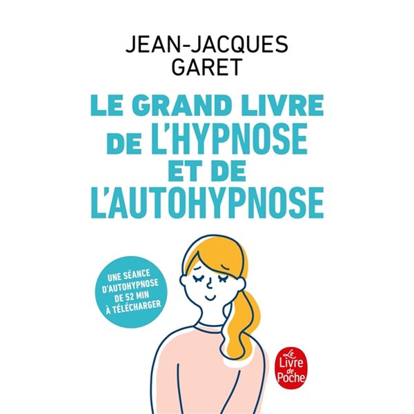 Le grand livre de l'hypnose et de l'autohypnose