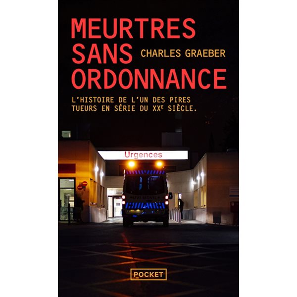 Meurtres sans ordonnance : l'histoire de l'un des pires tueurs en série du XXe siècle