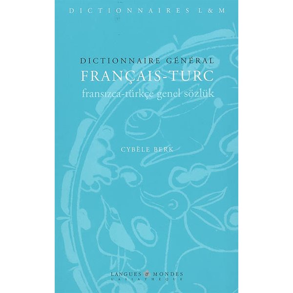 Dictionnaire général français-turc = Fransizca-türkçe genel sözlük