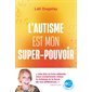 L'autisme est mon super-pouvoir