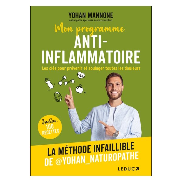 Mon programme anti-inflammatoire : les clés pour prévenir et soulager toutes les douleurs