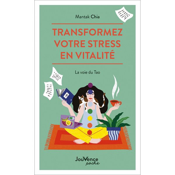 Transformez votre stress en vitalité : la voie du Tao