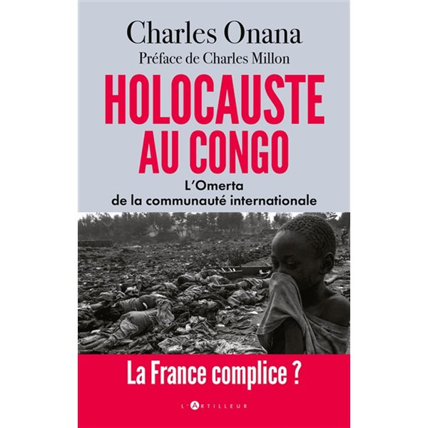 Holocauste au Congo : l'omerta de la communauté internationale : la France complice ?