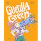 Guerilla green : guide de survie végétale en milieu urbain