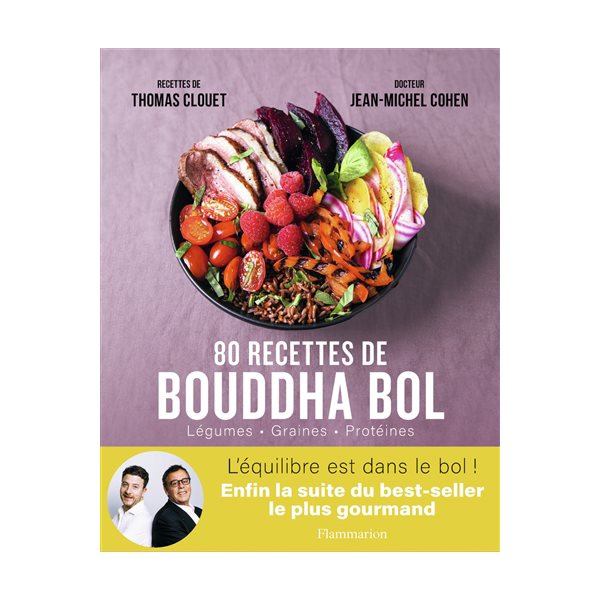 80 recettes de bouddha bol : légumes, graines, protéines