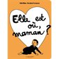 Elle est où, maman ?