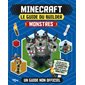 Minecraft, le guide du builder : monstres : un guide non officiel