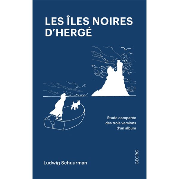Les îles noires d'Hergé : etude comparée des trois versions d'un album de bande dessinée