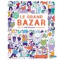 Le grand bazar : plus de 450 éléments à retrouver : cherche et trouve