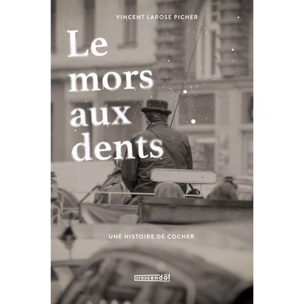 Le mors aux dents : une histoire de cocher