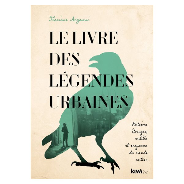 Le livre des légendes urbaines : histoires étranges, entités et croyances du monde entier