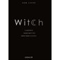 Witch : libérée, indomptée, décomplexée