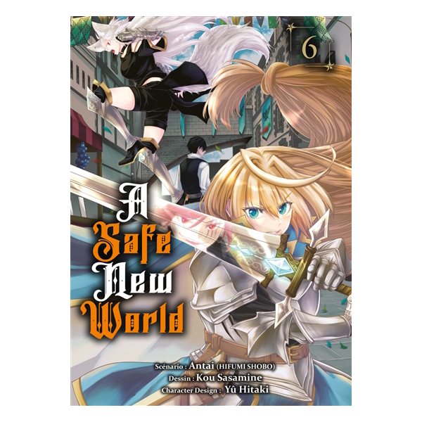 A safe new world, Vol. 6