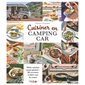 Cuisiner en camping-car : mini cuisine maxi plaisir : 80 recettes à faire sur la route