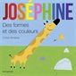 Joséphine : des formes et des couleurs