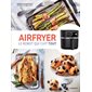 Airfryer : le robot qui cuit tout