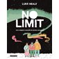 No limit (ou Comment survivre en milieux hostiles)