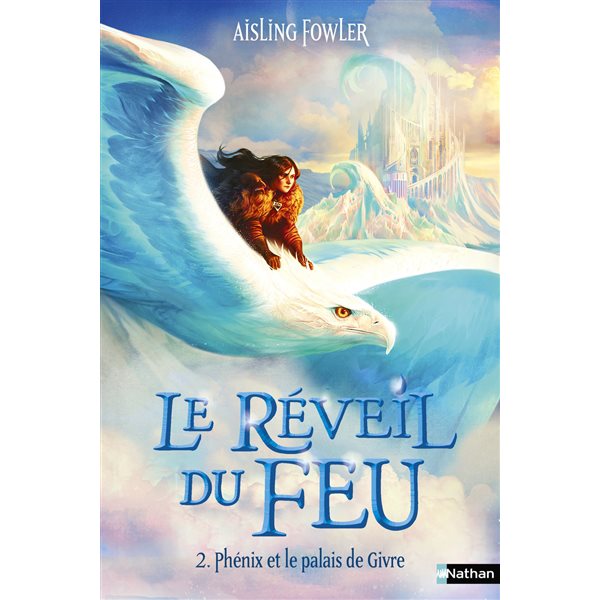 Phénix et le palais de Givre, Tome 2, Le réveil du feu