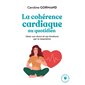 La cohérence cardiaque au quotidien : gérer son stress et ses émotions par la respiration