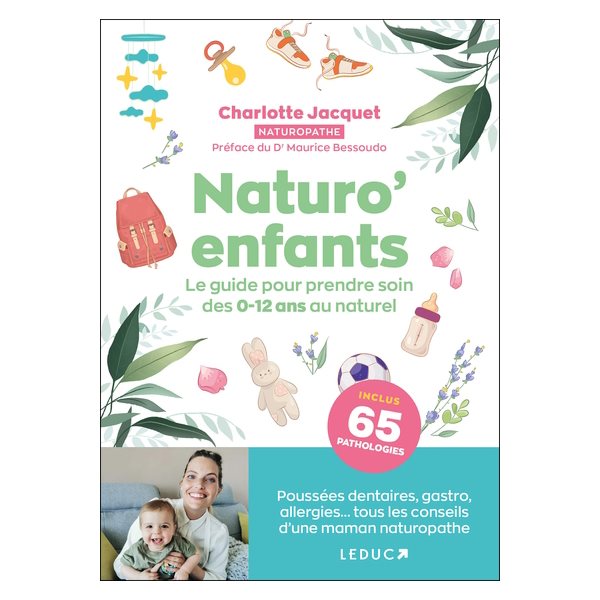 Naturo' enfants : le guide pour prendre soin des 0-12 ans au naturel