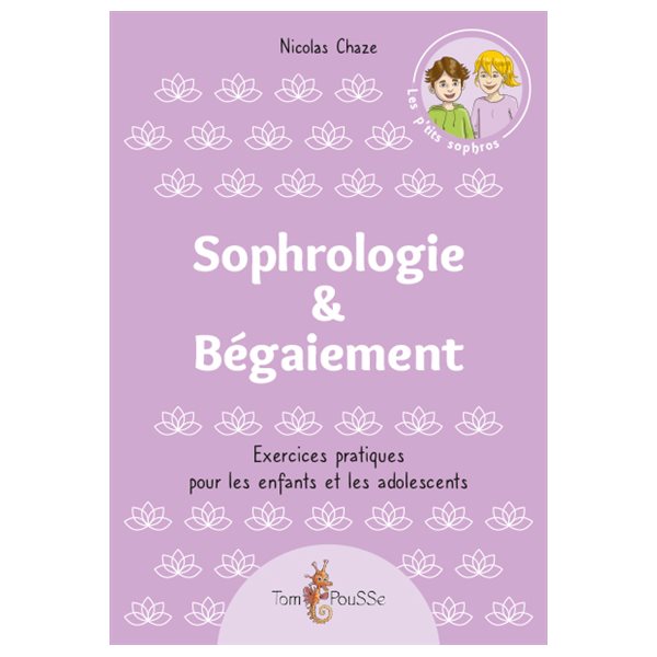 Sophrologie & bégaiement : exercices pratiques pour les enfants et les adolescents